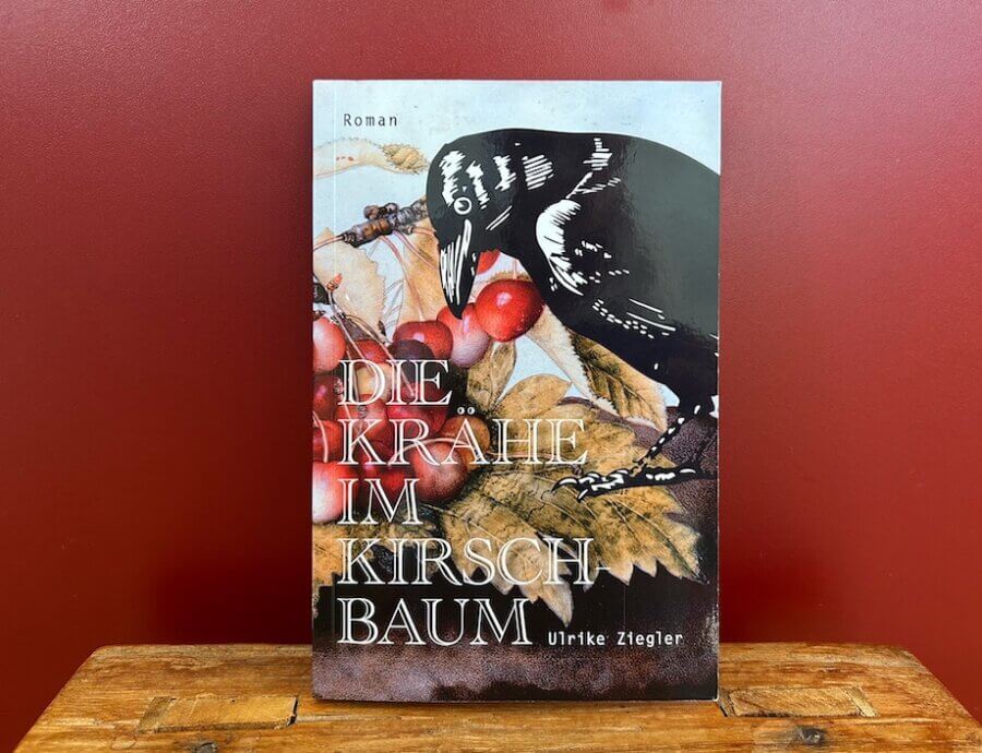 Ulrike Ziegler - Die Krähe im Kirschbaum. Roman 2025